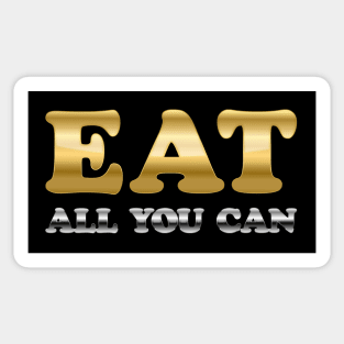 Eat All You Can - Most Ostentatious  Edition Sticker